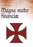 Magna mater financiae by 