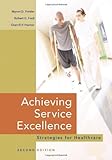 Achieving Service Excellence : Strategies for Healthcare, Fottler, Myron D. and Ford, Robert C., 1567933270