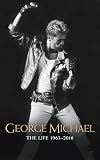 George Michael: The Life: 1963-2016 by Emily Herbert
