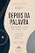 Livro Depois da Palavra: Responsabilidade e o mundo que construímos ao falar (Coleção Humanidade e Trabalho Livro 8)