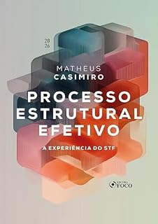 Livro Processo Estrutural Efetivo - A Experiência do STF - 1ª Ed - 2026