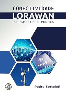 Livro Conectividade LoRaWAN: Fundamentos e Prática