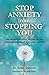 Stop Anxiety from Stopping You: The Breakthrough Program For Conquering Panic and Social Anxiety by Helen Odessky, John Duffy