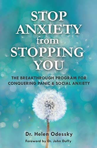 Stop Anxiety from Stopping You: The Breakthrough Program For Conquering Panic and Social Anxiety (Best Way To Stop Panic And Anxiety Attacks)