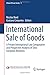 International Sale of Goods: A Private International Law Comparative and Prospective Analysis of Sino-European Relations (China-EU Law Series, 5)