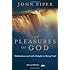The Pleasures of God: Meditations on God's Delight in Being God