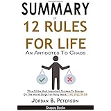 SUMMARY 12 Rules For Life: An Antidote To Chaos By Jordan Peterson (Volume 1)
