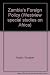 Zambia's Foreign Policy: Studies in Diplomacy and Dependence (Westview special studies on Africa)