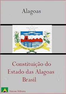Livro Constituição do Estado de Alagoas - Brasil (Leis do Brasil Livro 1)