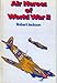 Air Heroes of World War II: Fourteen Stories of Heroism in the Air by 