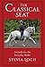 The Classical Seat: A Guide for the Everyday Rider by 