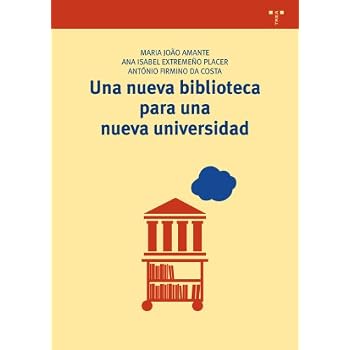 Una nueva biblioteca para una nueva universidad (Biblioteconomía y Administración Cultural) Una nueva biblioteca para una nueva universidad (Biblioteconomía y Administración Cultural)