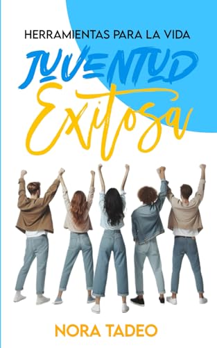 Juventud Exitosa: Herramientas para la Vida