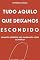 Livro Tudo aquilo que deixamos escondido livro de poesia: Quantos segredos são guardados atrás da porta?