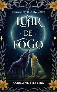 Livro Luar de Fogo: Spin-off de Estrela da Noite
