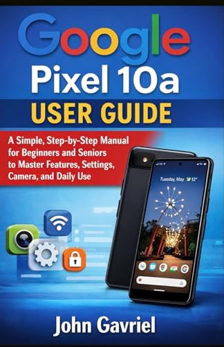 Amazon.com: Google Pixel 10 User Manual for Beginners and Seniors