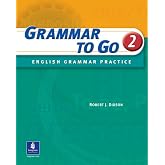 Grammar to Go 2: English Grammar Practice (Student Book with Answer Key)