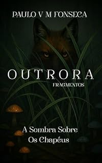 Livro Outrora - Fragmentos: A Sombra Sobre Os Chapéus