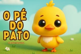 Livro O Pé do Pato : Uma história divertida e rimada para crianças de 2 a 5 anos sobre autoaceitação em LETRA BASTÃO (Série Rimas Animadas - Vol. 1) (Série Rimas Animadas (Letra Bastão))