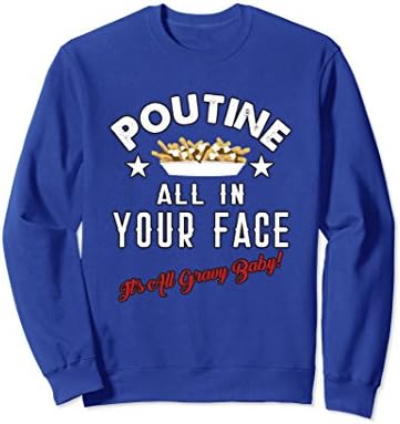 Unisex Poutine Fries In Your Face Sweatshirt Medium Royal Blue