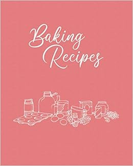 Baking Recipes Blank Recipe Notebook For Baked Goods My Pantry