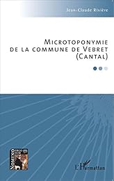 Microtoponymie de la commune de Vebret, Cantal