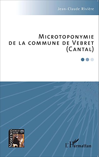 Microtoponymie de la commune de Vebret, Cantal