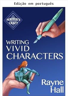 Livro Escrevendo personagens vívidos (Ofício do escritor)