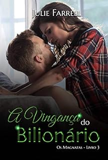 Livro A vingança do bilionário (Os Magnatas Livro 3)