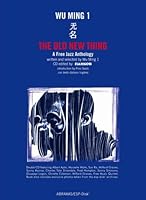 The Old New Thing. A Free Jazz Anthology 8888006028 Book Cover