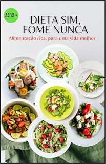 Livro Dieta sim ,Fome Nunca: Uma alimentação saudável.