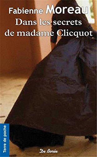 Dans les secrets de madame Clicquot