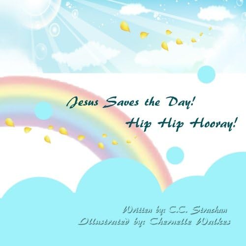Jesus Saves the Day. Hip Hip, Hooray!