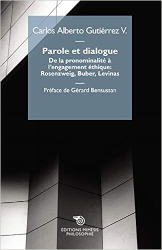 Parole Et Dialogue De La Pronominalite A La Engagement Ethique Rosenzweig Buber Levinas French Edition Gutia Rrez Carlos A Amazon Com Books