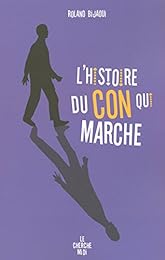 L' histoire du con qui marche