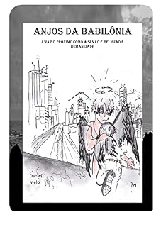 Livro Anjos da Babilônia: Amar o próximo como a si não é religião, é humanidade