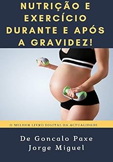 Livro NUTRIÇÃO E EXERCÍCIO DURANTE E APÓS A GRAVIDEZ
