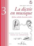 La dictée en musique - Rythme, mélodie, harmonie, timbre. Textes du répertoire. Livre + CD inclus. by 