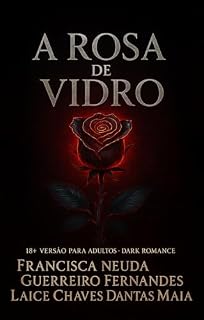 Livro A Rosa de Vidro: Dark Romance Edição Hot +18