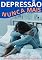 Livro Depressão Nunca Mais: Dê adeus a depressão ainda hoje!