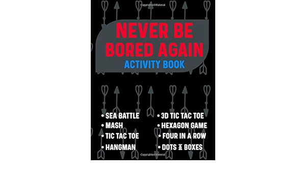 Never Be Bored Again Activity Book Puzzle Book For Seniors And Adults With Classic Games To Help Memory Hangman Tic Tac Toe Mash Sea Battle Strategy And More Large 8 5 X 11