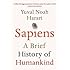 [Sapiens: A Brief History of Humankind] (By: Yuval Noah Harari) [published: September, 2014]