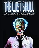 The Lost Skull: An Armchair Treasure Hunt by Robert Douglas Brewer