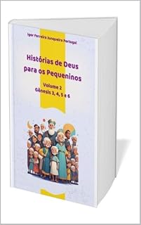 Livro Histórias de Deus para os Pequeninos: Gênesis 3, 4, 5 e 6