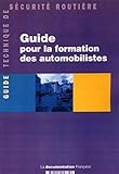 GUIDE POUR LA FORMATION DES AUTOMOBILISTES (GUIDE TECHNIQUE - SÉCURITÉ ROUTIÈRE) by 