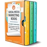 Social Media Marketing Books: 3 Manuscripts in 1 Easy and Inexpensive Social Media Marketing Strategies to Make Huge Impact on Your Business