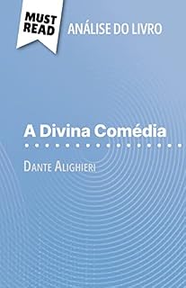 Livro A Divina Comédia de Dante Alighieri (Análise do livro): Análise completa e resumo pormenorizado do trabalho