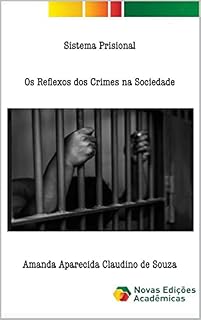 Livro Sistema Prisional: Os Reflexos dos Crimes na Sociedade