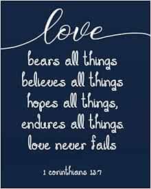 Love Bears All Things Believes All Things Hopes All Things, Endures All  Things. Love All Things: Bible Verse Notebook Dot Grid Journal Dot Notebook  For 132 Pages Of 8"X10"Inches: S., Christina Andris: