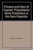 Front cover for the book Printers and Men of Capital by Rosalind Remer